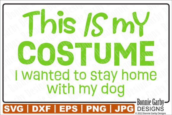 Halloween Costume SVG.Stay Home with Dog: A Fun, Sarcastic DIY Option for Last-Minute Spookiness