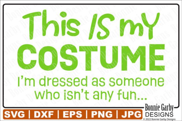 Halloween Costume SVG “Who Isn’t Any Fun” – A Sarcastic DIY Option for Last-Minute Creativity